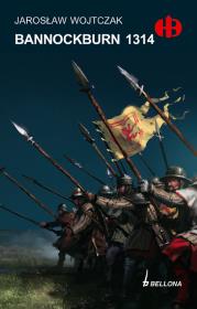 Okładka książki Bannockburn 1314 - Wojtczak Jarosław