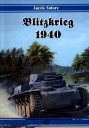 Blitzkrieg 1940. Autor: Solarz Jacek. Dadada.pl Okładka książki Blitzkrieg 1940