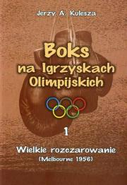 Boks na Igrzyskach Olimpijskich 1 Wielkie rozczarowanie. Autor: Kulesza Jerzy A.. Dadada.pl Okładka książki Boks na Igrzyskach Olimpijskich 1 Wielkie rozczarowanie