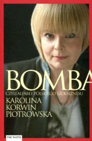 Bomba. Alfabet polskiego szołbiznesu. Autor: Karolina Korwin-Piotrowska. Dadada.pl Okładka książki Bomba. Alfabet polskiego szołbiznesu