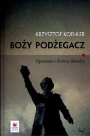 Boży podżegacz. Autor: Koehler Krzysztof. Dadada.pl Okładka książki Boży podżegacz