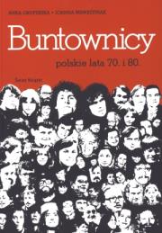 Buntownicy. Autor: Grupińska Anka, Wawrzyniak Joanna. Dadada.pl Okładka książki Buntownicy
