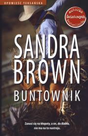 Buntownik.Opowieść teksańska 1. Autor: Brown Sandra. Dadada.pl Okładka książki Buntownik.Opowieść teksańska 1