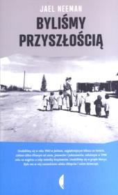 Byliśmy przyszłością. Autor: Neeman Jael. Dadada.pl Okładka książki Byliśmy przyszłością