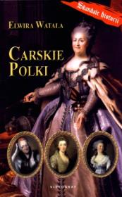 Carskie Polki. Autor: Watała Elwira. Dadada.pl Okładka książki Carskie Polki