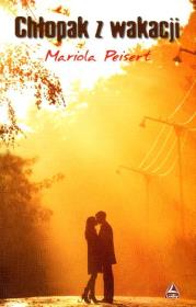 Chłopak z wakacji. Autor: Mariola Peisert. Dadada.pl Okładka książki Chłopak z wakacji