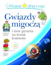 Ciekawe dlaczego - Gwiazdy migoczą. Autor: Stott Carole. Dadada.pl Okładka książki Ciekawe dlaczego - Gwiazdy migoczą
