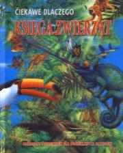 Okładka książki Ciekawe dlaczego - Księga zwierząt trójwym.okładka