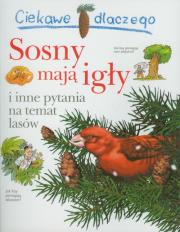 Okładka książki Ciekawe dlaczego - Sosny mają igły