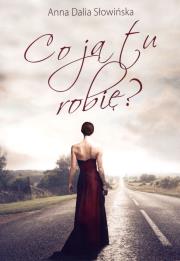 Okładka książki Co ja tu robię?