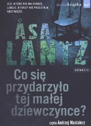 Okładka książki Co się przydarzyło tej małej dziewczynce? CD MP3 - Audiobook