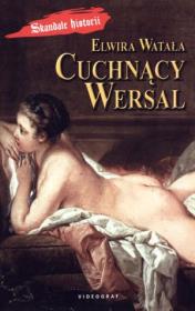 Cuchnący Wersal. Autor: Watała Elwira. Dadada.pl Okładka książki Cuchnący Wersal