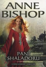 Czarne Kamienie księga VIII - Pani Shaladoru. Autor: Bishop Anne. Dadada.pl Okładka książki Czarne Kamienie księga VIII - Pani Shaladoru