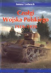 Czołgi Wojska Polskiego 1919-1939. Autor: Janusz Ledwoch. Dadada.pl Okładka książki Czołgi Wojska Polskiego 1919-1939