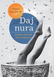 Daj nura. Życie po chrzcie i bierzmowaniu. Autor: Radcliffe Timothy. Dadada.pl Okładka książki Daj nura. Życie po chrzcie i bierzmowaniu