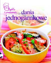 Dania Jednogarnkowe Szybko I Smacznie Tw. Autor: praca zbiorowa. Dadada.pl Okładka książki Dania Jednogarnkowe Szybko I Smacznie Tw