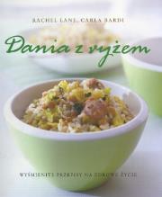 Dania z ryżem. Autor: Carla Bardi, Lane Rachel. Dadada.pl Okładka książki Dania z ryżem