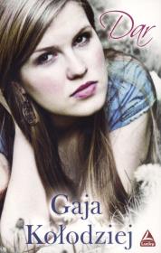 Dar - Gaja Kołodziej. Autor: Kołodziej Gaja. Dadada.pl Okładka książki Dar - Gaja Kołodziej