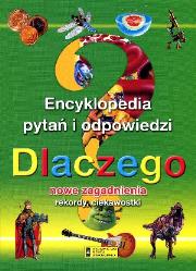 Okładka książki Dlaczego? Encyklopedia pytań i odpowiedzi w.2012