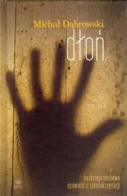 Dłoń. Autor: Dąbrowski Michał. Dadada.pl Okładka książki Dłoń