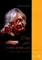 Długa podróż w bardzo krótkim czasie. Biografia Andrzeja Bukowińskiego. Autor: Pluta Aleksandra. Dadada.pl Okładka książki Długa podróż w bardzo krótkim czasie. Biografia Andrzeja Bukowińskiego