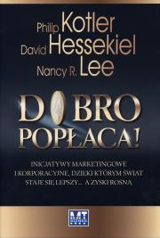 Dobro popłaca. Autor: Philip Kotler, Nancy Lee, David Hessekiel. Dadada.pl Okładka książki Dobro popłaca