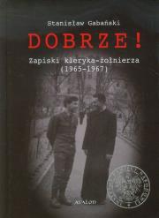 Okładka książki Dobrze! Zapiski kleryka-żołnierza (1965-1967)