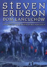 Dom łańcuchów. Autor: Erikson Steven. Dadada.pl Okładka książki Dom łańcuchów