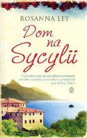 Dom na Sycylii. Autor: Ley Rosanna. Dadada.pl Okładka książki Dom na Sycylii
