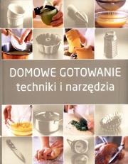 Okładka książki Domowe gotowanie. Techniki i narzędzia