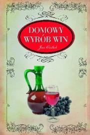 Okładka książki Domowy wyrób win
