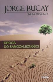 Droga do samozależności. Autor: Bucay Jorge. Dadada.pl Okładka książki Droga do samozależności