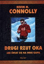 Drugi rzut oka. Jak świat się na mnie gapił. Autor: Connolly Kevin M.. Dadada.pl Okładka książki Drugi rzut oka. Jak świat się na mnie gapił