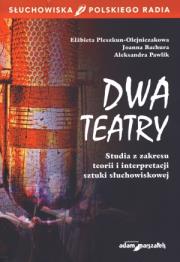 Dwa teatry. Autor: Pleszkun-Olejniczak Elżbieta, Bachura Joanna, Pawlik Aleksandra. Dadada.pl Okładka książki Dwa teatry