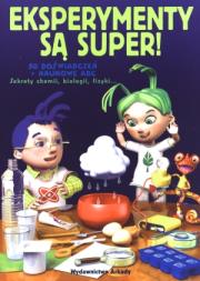 Okładka książki Eksperymenty są super! Sekrety chemii...