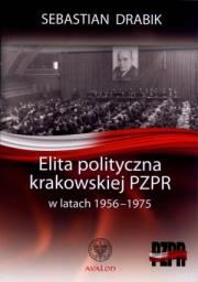 Okładka książki Elita polityczna krakowskiej PZPR w latach 1956-1975
