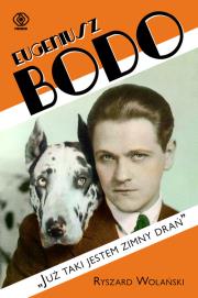 Eugeniusz Bodo Już taki jestem zimny drań. Autor: Ryszard Wolański. Dadada.pl Okładka książki Eugeniusz Bodo Już taki jestem zimny drań