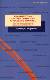 Feministyczna krytyka literatury w Polsce po 1989 roku. Autor: Majbroda Katarzyna. Dadada.pl Okładka książki Feministyczna krytyka literatury w Polsce po 1989 roku