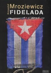 Fidelada. Autor: Krzysztof Mroziewicz. Dadada.pl Okładka książki Fidelada