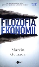 Filozofia ekonomii. Autor: Gorazda Marcin. Dadada.pl Okładka książki Filozofia ekonomii
