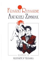 Fraszki rubaszne. Autor: Zimniak Andrzej. Dadada.pl Okładka książki Fraszki rubaszne