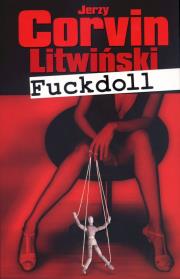 Fuckdoll. Autor: Litwiński Jerzy Corvin. Dadada.pl Okładka książki Fuckdoll