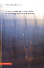 Funkcje komunikacji niewerbalnej w interakcji.... Autor: Kiełbawska Amelia. Dadada.pl Okładka książki Funkcje komunikacji niewerbalnej w interakcji...
