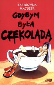 Okładka książki Gdybym była czekoladą