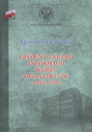 Główny zarząd informacji wobec oflagowców 1949-1956. Autor: Pietrzak Agnieszka. Dadada.pl Okładka książki Główny zarząd informacji wobec oflagowców 1949-1956