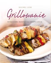 Grillowanie. Autor: Lane Rachel. Dadada.pl Okładka książki Grillowanie