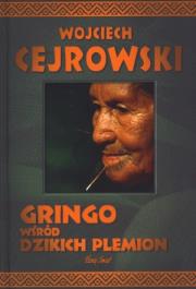 Gringo Wśród Dzikich Plemion TW w.2011. Autor: Wojciech Cejrowski. Dadada.pl Okładka książki Gringo Wśród Dzikich Plemion TW w.2011