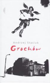 Grochów TW. Autor: Andrzej Stasiuk. Dadada.pl Okładka książki Grochów TW