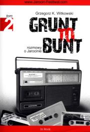 Grunt to bunt T2. Autor: Witkowski Grzegorz K.. Dadada.pl Okładka książki Grunt to bunt T2