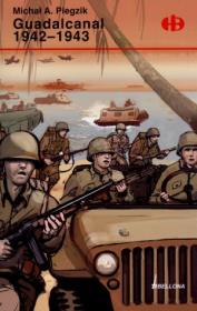 Guadalcanal 1942- 1943. Autor: Piegzik Michał A.. Dadada.pl Okładka książki Guadalcanal 1942- 1943